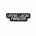Vatos Locos Forever metal Chicano lowrider lapel pin with black and white enamel design